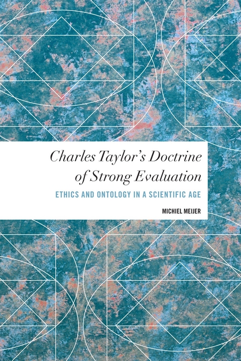 Charles Taylor's Doctrine of Strong Evaluation -  Michiel Meijer