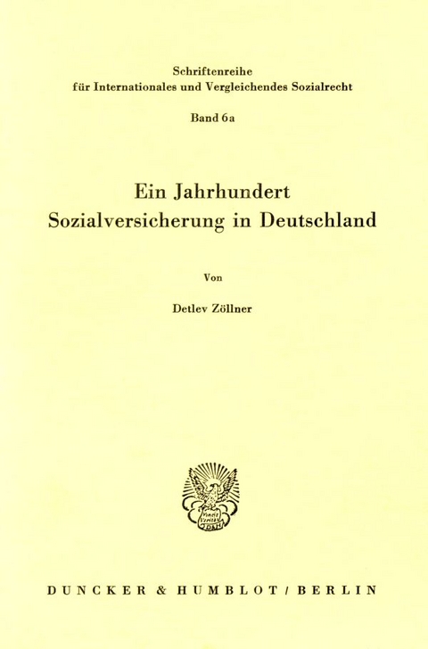 Ein Jahrhundert Sozialversicherung in Deutschland. - Detlev Z&ouml;llner