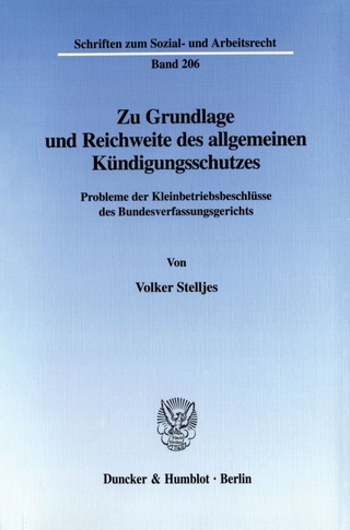 Zu Grundlage und Reichweite des allgemeinen Kündigungsschutzes.
