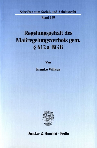 Regelungsgehalt des Maßregelungsverbots gem. § 612 a BGB.