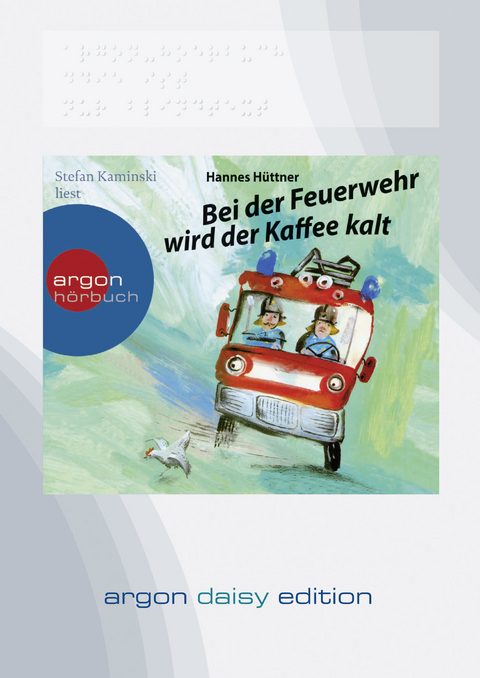 Bei der Feuerwehr wird der Kaffee kalt (DAISY Edition) - Hannes H&uuml;ttner