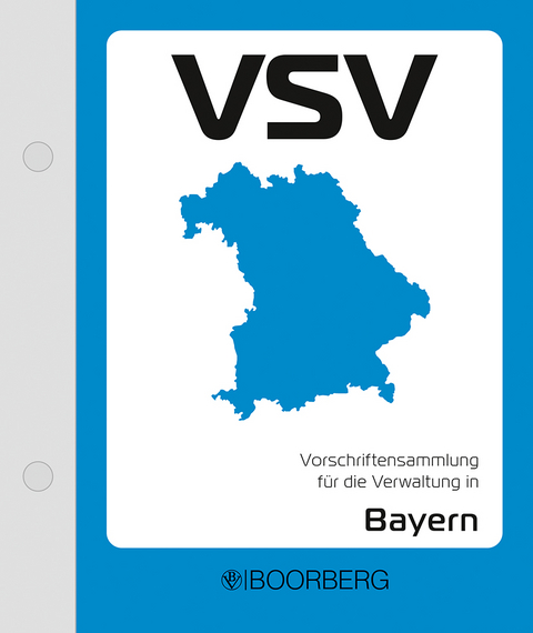 Vorschriftensammlung f&uuml;r die Verwaltung in Bayern - VSV - Peter Kollmannsberger, Anton Knoblauch