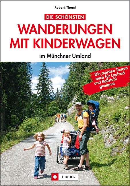 Die sch&ouml;nsten Wanderungen mit Kinderwagen im M&uuml;nchner Umland - Robert Theml