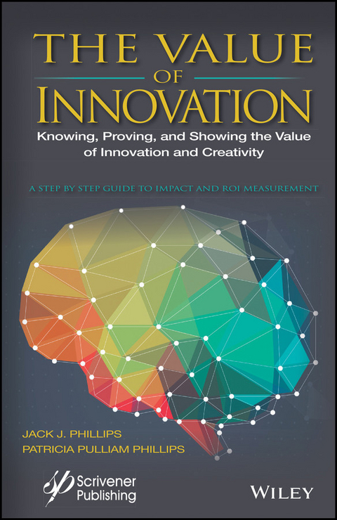 Value of Innovation -  Jack J. Phillips,  Patricia Pulliam Phillips