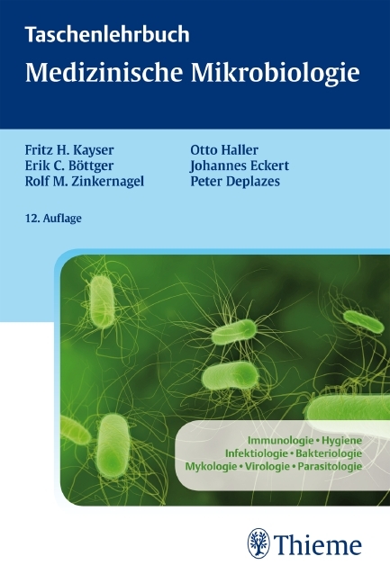 Taschenlehrbuch Medizinische Mikrobiologie - Fritz H. Kayser, Erik Christian B&ouml;ttger, Rolf M. Zinkernagel