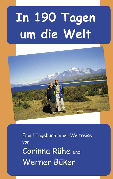 In 190 Tagen um die Welt - Corinna R&uuml;he, Werner B&uuml;ker