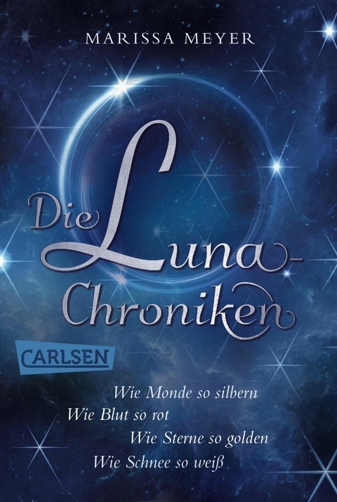 Die Luna-Chroniken: Cyborg meets Aschenputtel - Band 1-4 der spannenden Fantasy-Serie im Sammelband! -  Marissa Meyer
