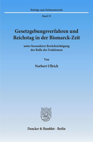 Gesetzgebungsverfahren und Reichstag in der Bismarck-Zeit