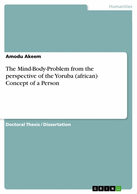 The Mind-Body-Problem from the perspective of the Yoruba (african) Concept of a Person - Amodu Akeem