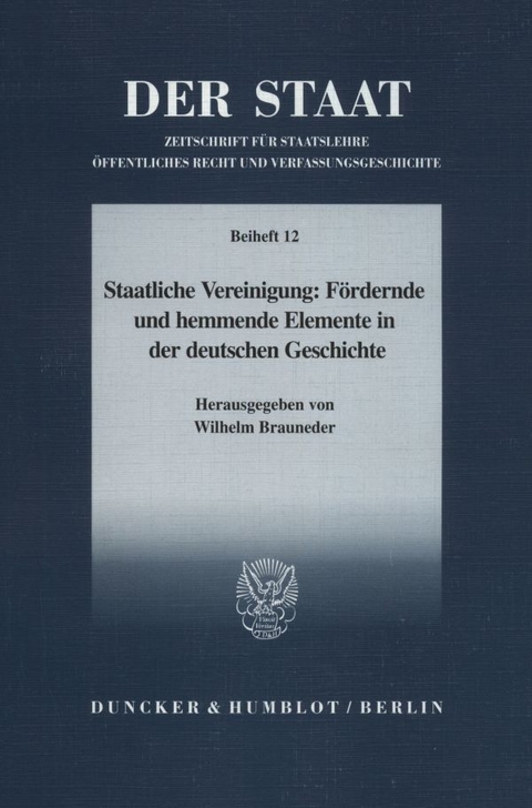 Staatliche Vereinigung: F&ouml;rdernde und hemmende Elemente in der deutschen Geschichte. - 