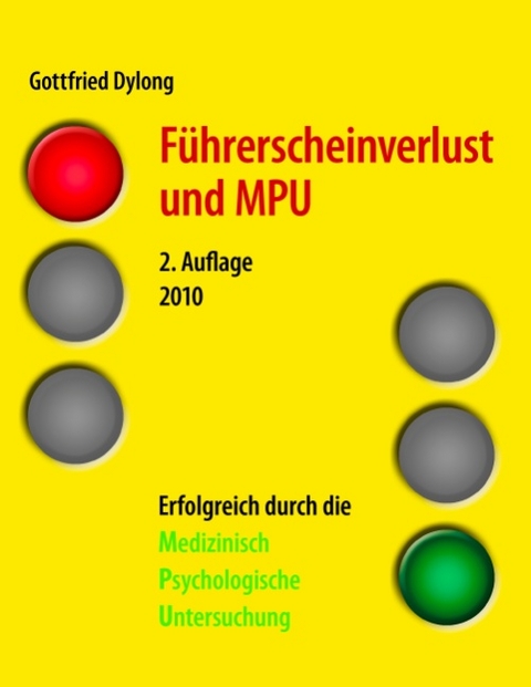 F&uuml;hrerscheinverlust und MPU - Gottfried Dylong