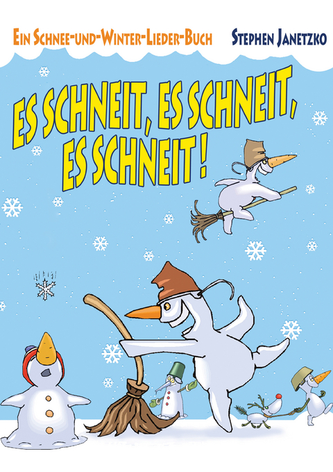 Es schneit, es schneit, es schneit! &ndash; Ein Schnee-und-Winter-Lieder-Buch - Stephen Janetzko