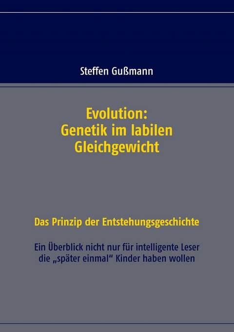 Evolution: Genetik im labilen Gleichgewicht - Steffen Gu&szlig;mann
