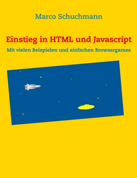 Einstieg in HTML und Javascript - Marco Schuchmann