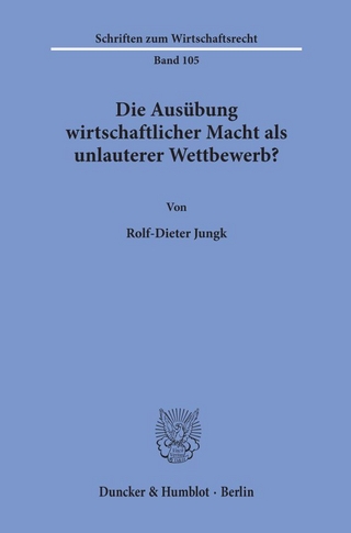 Die Ausübung wirtschaftlicher Macht als unlauterer Wettbewerb?