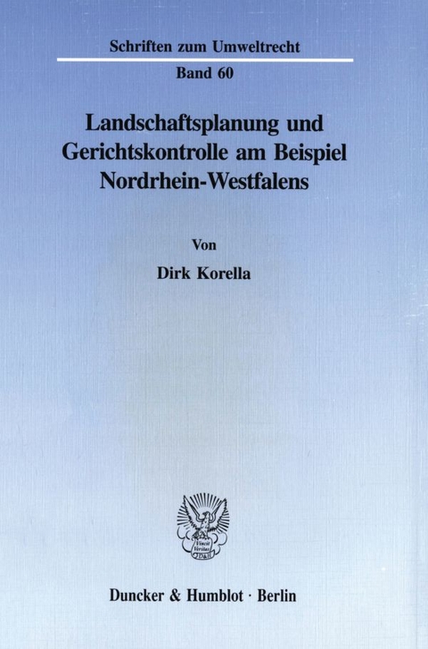 Landschaftsplanung und Gerichtskontrolle am Beispiel Nordrhein-Westfalens. - Dirk Korella