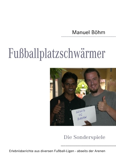 Fu&szlig;ballplatzschw&auml;rmer - Manuel B&ouml;hm