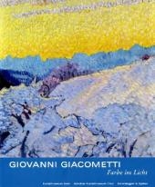 Giovanni Giacometti &ndash; Farbe im Licht - 