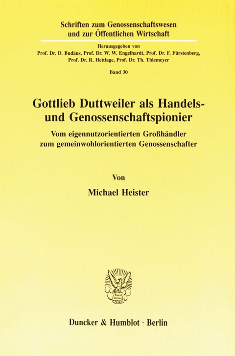 Gottlieb Duttweiler als Handels- und Genossenschaftspionier. - Michael Heister