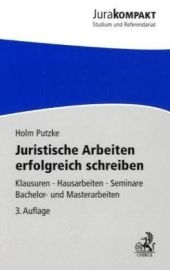 Juristische Arbeiten erfolgreich schreiben - Holm Putzke
