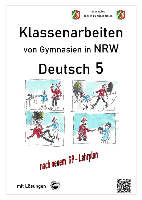 Deutsch 5, Klassenarbeiten von Gymnasien (G9) in NRW mit L&ouml;sungen - Monika Arndt