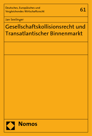 Gesellschaftskollisionsrecht und Transatlantischer Binnenmarkt