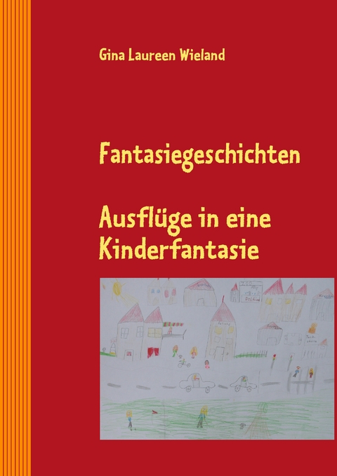 Fantasiegeschichten - Gina Laureen Wieland