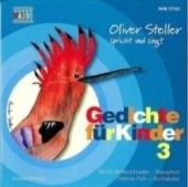 Oliver Steller spricht und singt: Gedichte f&uuml;r Kinder 3