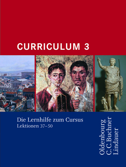 Cursus - Ausgabe B. Unterrichtswerk f&uuml;r Latein / Cursus A - Bisherige Ausgabe Curriculum 3 - Werner Thiel, Andrea Wilhelm