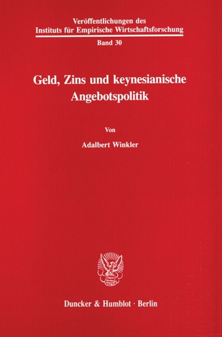 Geld, Zins und keynesianische Angebotspolitik.