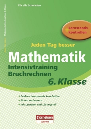 Jeden Tag besser - Mathematik / 6. Schuljahr - Intensivtraining Bruchrechnen