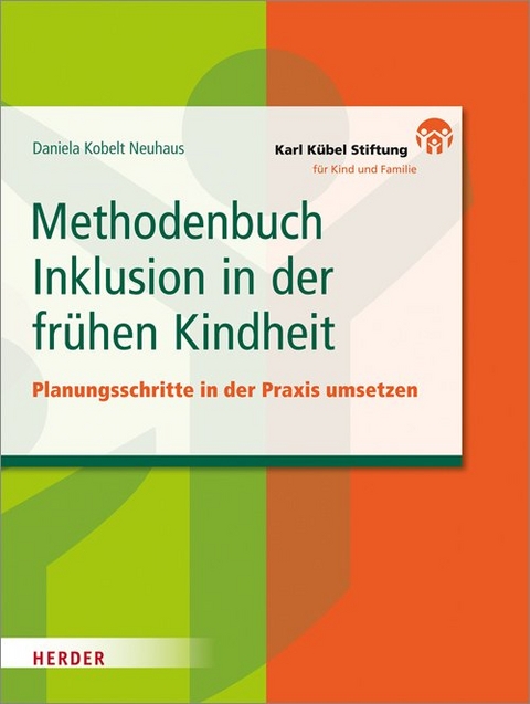 Methodenbuch Inklusion in der fr&uuml;hen Kindheit - Daniela Kobelt Neuhaus