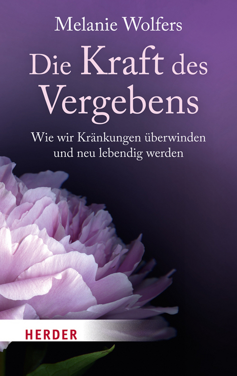 Die Kraft des Vergebens - Melanie Wolfers