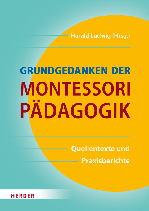 Grundgedanken der Montessori-P&auml;dagogik - Maria Montessori