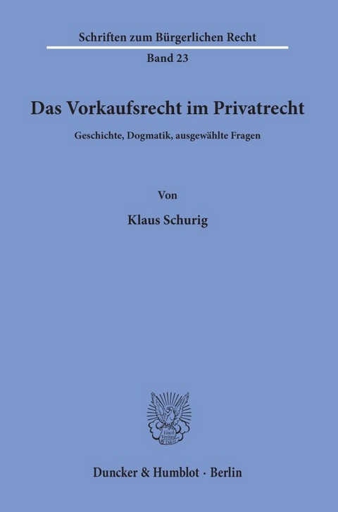 Das Vorkaufsrecht im Privatrecht. - Klaus Schurig