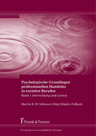 Psychologische Grundlagen professionellen Handelns in sozialen Berufen