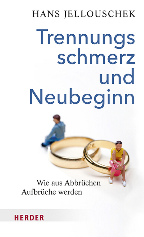 Trennungsschmerz und Neubeginn - Hans Jellouschek