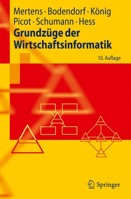 Grundz&uuml;ge der Wirtschaftsinformatik - Peter Mertens, Freimut Bodendorf, Wolfgang K&ouml;nig, Matthias Schumann, Thomas Hess