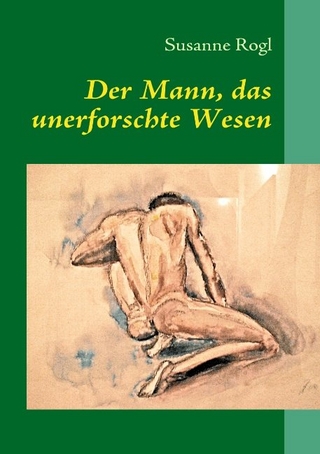 Der Mann, das unerforschte Wesen