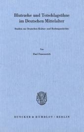 Blutrache und Todtschlags&uuml;hne im Deutschen Mittelalter. - Paul Frauenst&auml;dt