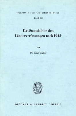 Das Staatsbild in den L&auml;nderverfassungen nach 1945. - Bengt Beutler