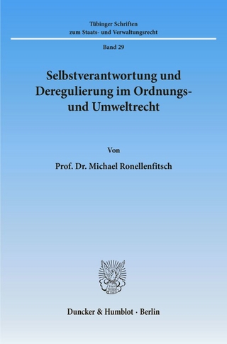 Selbstverantwortung und Deregulierung im Ordnungs- und Umweltrecht.