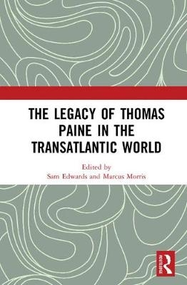 Legacy of Thomas Paine in the Transatlantic World