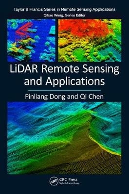 LiDAR Remote Sensing and Applications -  Qi Chen,  Pinliang Dong