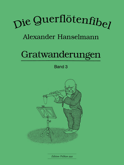 Querfl&ouml;tenfibel Vol. 3 - Gratwanderungen - Alexander Hanselmann