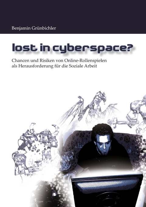Lost in Cyberspace? - Benjamin Gr&uuml;nbichler