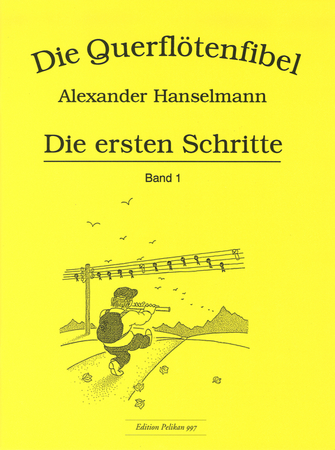 Querfl&ouml;tenfibel Band 1 - Die ersten Schritte - Alexander Hanselmann