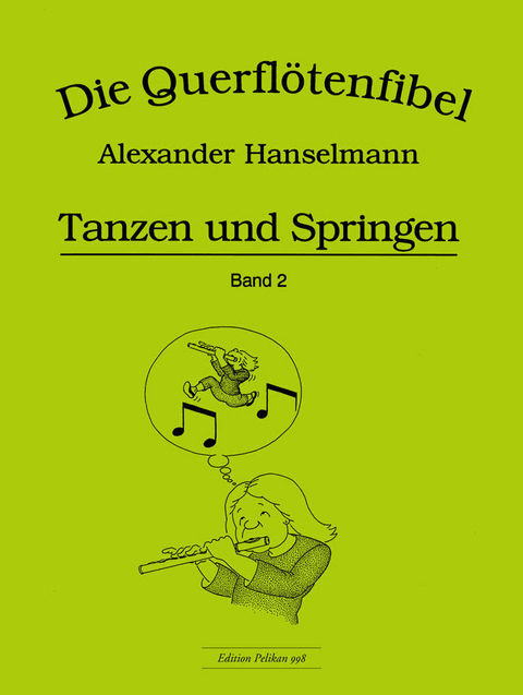 Querfl&ouml;tenfibel Band 2 - Tanzen und Springen - Alexander Hanselmann