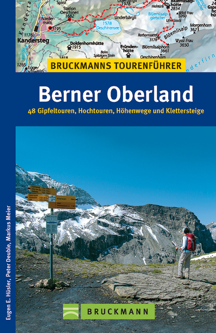 Bruckmanns Tourenf&uuml;hrer Berner Oberland - Peter Deuble, Eugen E. H&uuml;sler, Markus Meier