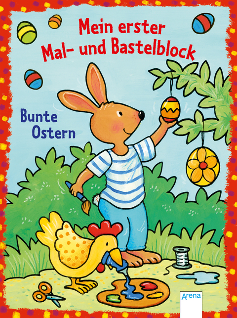 Mein erster Mal- und Bastelblock. Bunte Ostern